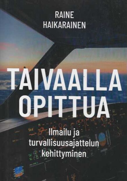 Taivaalla opittua Ilmailu ja turvallisuusajattelun kehittyminen