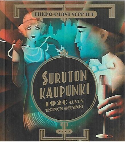 Suruton kaupunki - 1920-luvun iloinen Helsinki