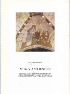 Mercy and Justice - Miracles of the Virgin Mary in Finnish Medieval Wall-paintings