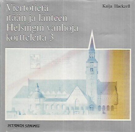 Viertotietä itään ja länteen - Helsingin vanhoja kortteleita 3