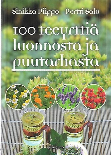 100 teeyrttiä luonnosta ja puutarhasta