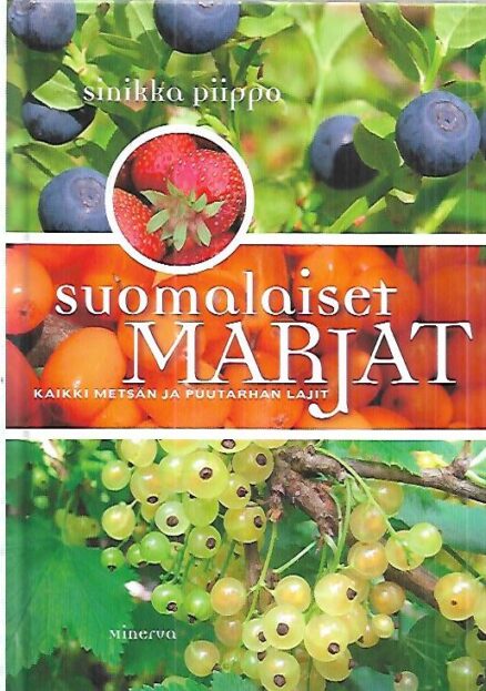 Suomalaiset marjat - Kaikki metsän ja puutarhan lajit