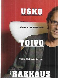 Usko, toivo, rakkaus - Toivo Sukarin tarina