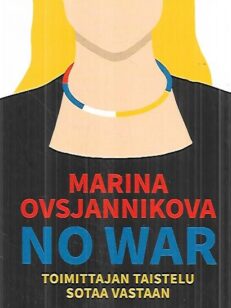 No War - Toimittajan taistelu sotaa vastaan