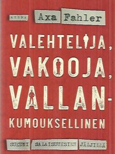 Valehtelija, vakooja, vallankumouksellinen - Sukuni salaisuuksien jäljillä