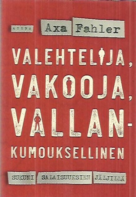 Valehtelija, vakooja, vallankumouksellinen - Sukuni salaisuuksien jäljillä