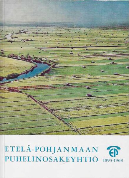 Etelä-Pohjanmaan Puhelinosakeyhtiö 1893-1968