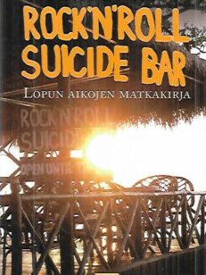 Rock´n´nroll suicide bar - Lopun aikojen matkakirja