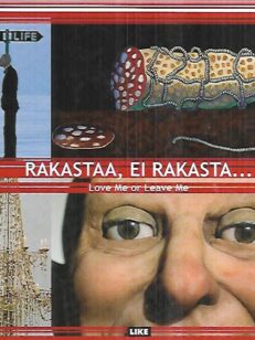 Rakastaa, ei rakasta... : Kokoelmien valitut - Love Me or Leave Me : favourites from the Collections