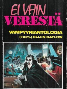 Ei vain verestä - Vampyyriantologia