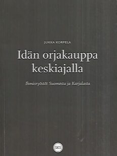 Idän orjakauppa keskiajalla - Ihmisryöstöt Suomesta ja Karjalasta