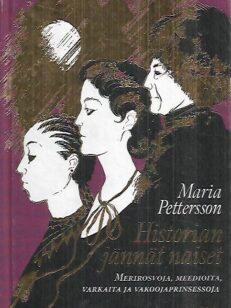 Historian jännät naiset - Merirosvoja, meedioita, varkaita ja vakoojaprinsessoja