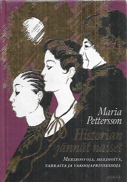 Historian jännät naiset - Merirosvoja, meedioita, varkaita ja vakoojaprinsessoja