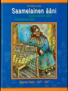 Saamelainen ääni - Saamen radio 1947-1997