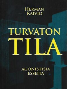 Turvaton tila - Agonistisia esseitä