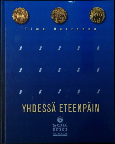 Yhdessä eteenpäin - SOK 100 vuotta 1904-2004