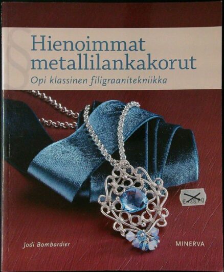 Hienoimmat metallilankakorut - Opi klassinen filigraanitekniikka