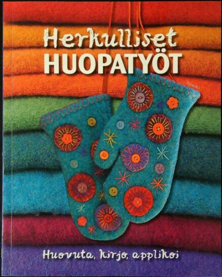 Herkulliset huopatyöt - Huovuta, kirjo, applikoi