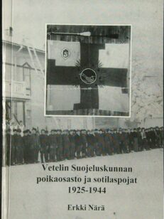 Vetelin Suojeluskunnan poikaosasto ja sotilaspojat 1925-1944