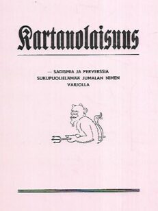 Kartanolaisuus - Sadismia ja perverssia sukupuolielämää Jumalan nimen varjolla