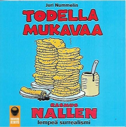 Todella mukavaa - Rasmus Nallen lempeä surrealismi