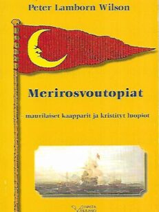 Merirosvoutopiat - Maurilaiset kaapparit ja kristityt luopiot