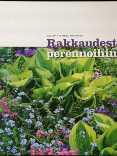 Rakkaudesta perennoihin - Kukkaloisto koko kesäksi