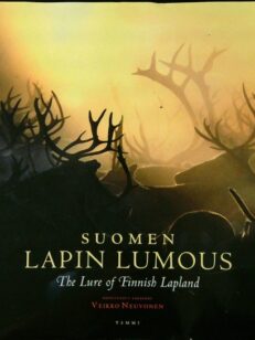 Suomen Lapin lumous - The Lure of Finnish Lapland