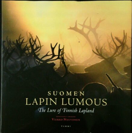 Suomen Lapin lumous - The Lure of Finnish Lapland