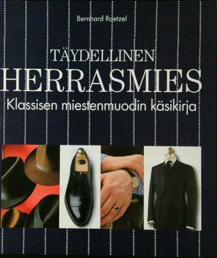 Täydellinen herrasmies - Klassisen miestenmuodin käsikirja