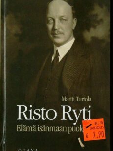 Risto Ryti - Elämä isänmaan puolesta