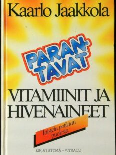 Parantavat vitamiinit ja hivenaineet - Taistelu potilaan puolesta (omiste)