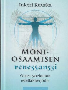 Moniosaamisen renessanssi Opas työelämän edelläkävijöille