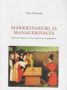 Markkinakuri ja managerivalta Poliittinen hallinta Suomen 1900-luvun talouskriiseissä