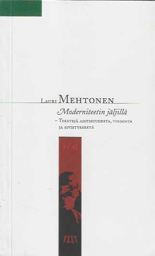 Moderniteetin jäljillä - tekstejä aistisuudesta, tiedosta ja sivistyksestä