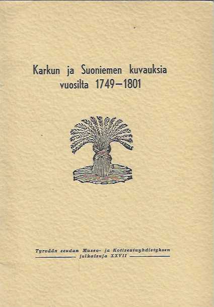 Karkun ja Suoniemen kuvauksia vuosilta 1749-1801