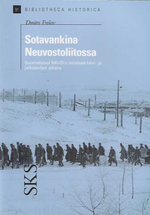 Sotavankina Neuvostoliitossa Suomalaiset NKVD:n leireissä talvi- ja jatkosodan aikana