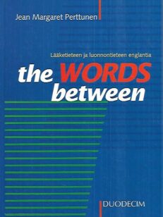 The Words Between - Lääketieteen ja luonnontieteen englantia