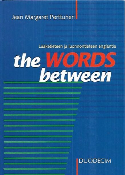 The Words Between - Lääketieteen ja luonnontieteen englantia