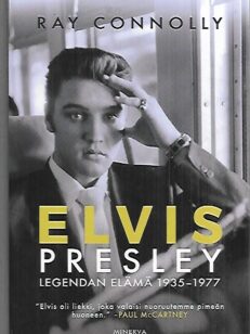 Elvis Presley - Legendan elämä 1935-1977