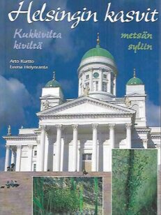 Helsingin kasvit - Kukkivilta kiviltä metsän syliin