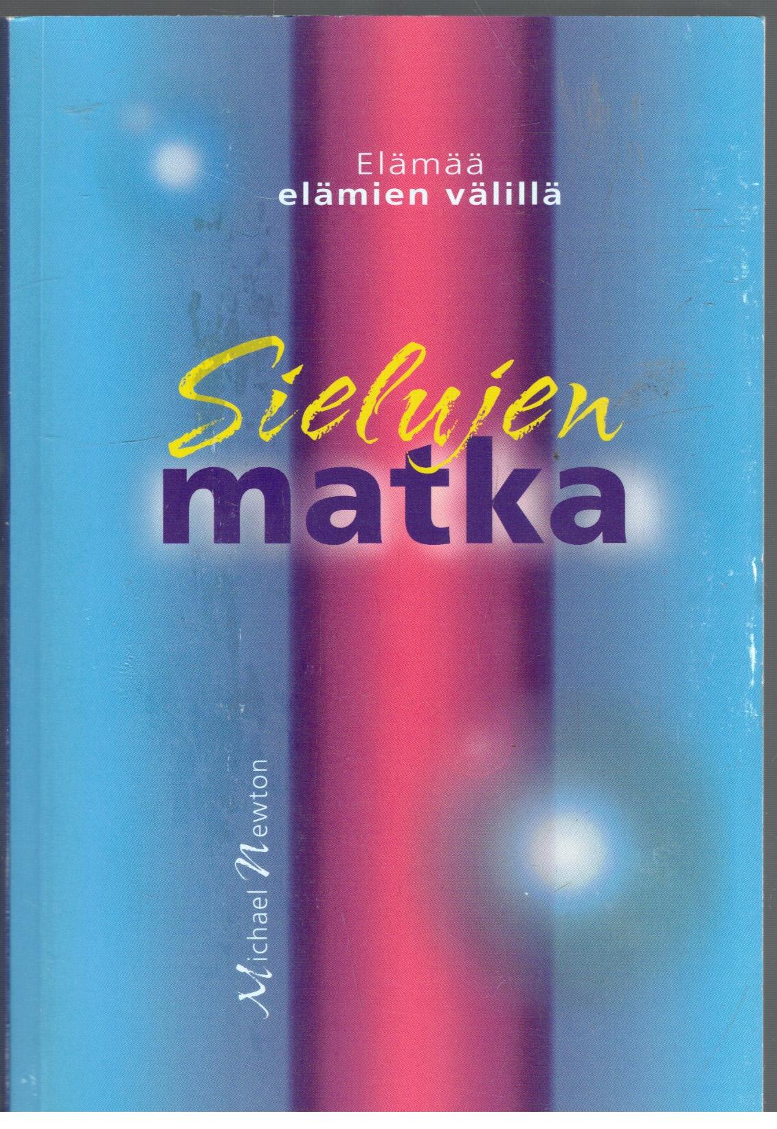 Sielujen matka - Elämää elämien välillä