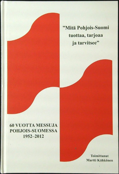 60 vuotta messuja Pohjois-Suomessa 1952-2012