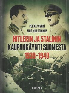 Hitlerin ja Stalinin kaupankäynti Suomesta 1939-1940 - Kiista Suomen asemasta Saksan ja Neuvostoliiton vaikutuspiirissä