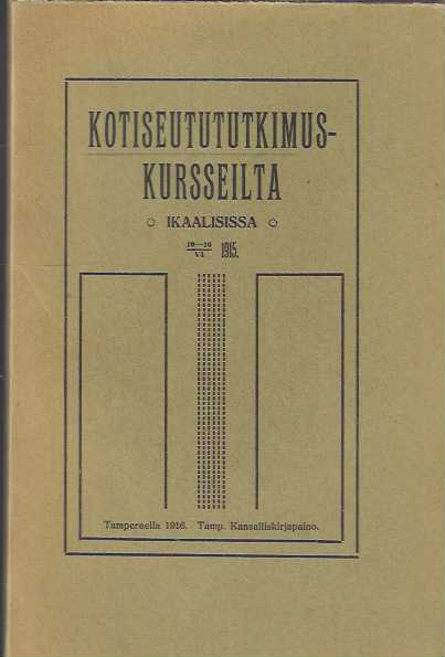 Kotiseutututkimuskursseilta Ikaalisissa 10-16/VI 1915