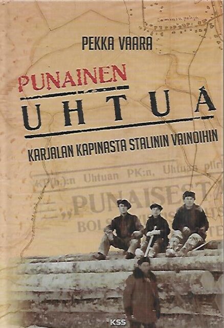 Punainen Uhtua - Karjalan kapinasta Stalinin vainoihin