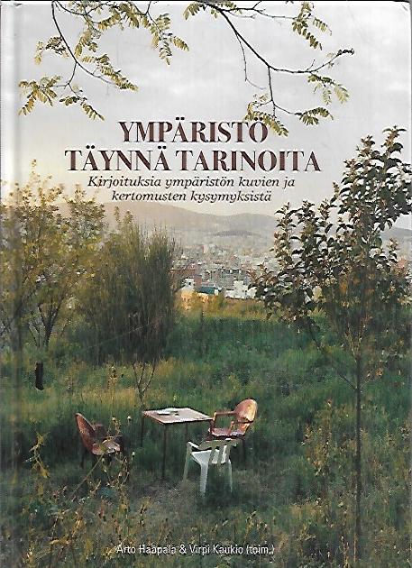 Ympäristö täynnä tarinoita - Kirjoituksia ympäristön kuvien ja kertomuksien kysymyksistä