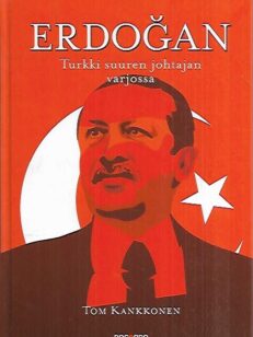 Erdogan - Turkki suuren johtajan varjossa