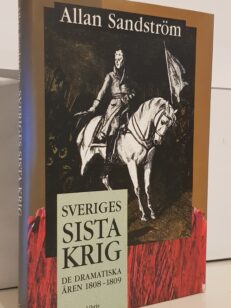 Sveriges sista krig - De dramatiska åren 1808-1809