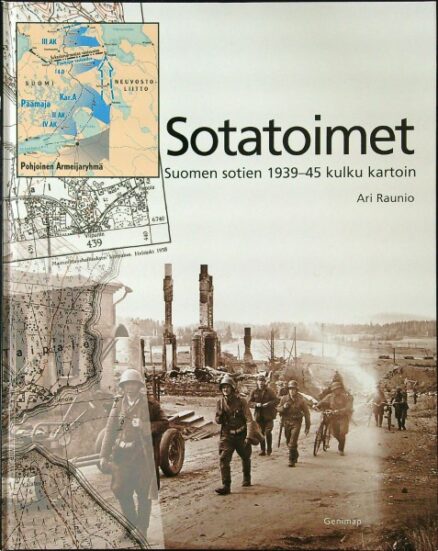 Sotatoimet - Suomen sotien 1939-45 kulku kartoin